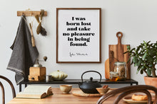 Load image into Gallery viewer, I Was Born Lost John Steinbeck Travel Quote Print