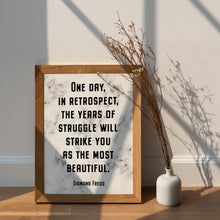 Load image into Gallery viewer, Sigmund Freud Quote Years of Struggle Will Strike You as the Most Beautiful Print