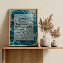 Load image into Gallery viewer, I Must Be a Mermaid Print – Anaïs Nin Quote on Teal and Gold Marble