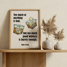 Load image into Gallery viewer, Too Much Good Whiskey Is Barely Enough – Mark Twain Quote Print