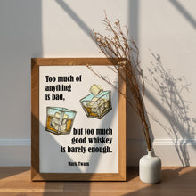 Load image into Gallery viewer, Too Much Good Whiskey Is Barely Enough – Mark Twain Quote Print