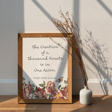 Load image into Gallery viewer, Ralph Waldo Emerson Quote Print - The Creation of a Thousand Forests Is in One Acorn