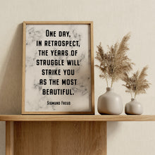 Load image into Gallery viewer, Sigmund Freud Quote Years of Struggle Will Strike You as the Most Beautiful Print