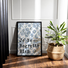 Load image into Gallery viewer, Edith Piaf Lyrics "Je Ne Regrette Rien" Print – Blue Floral French Quote Print
