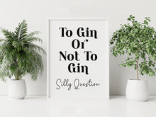 Load image into Gallery viewer, To Gin or Not to Gin Print – Funny Shakespeare Gin Quote