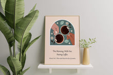 Load image into Gallery viewer, Johnny Cash Coffee Quote Print – "This Morning, With Her"