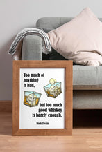 Load image into Gallery viewer, Too Much Good Whiskey Is Barely Enough – Mark Twain Quote Print