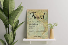 Load image into Gallery viewer, Mark Twain Travel Quote Print "Travel is fatal to prejudice"
