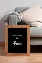 Load image into Gallery viewer, Casablanca Movie Quote, We'll Always Have Paris