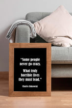 Load image into Gallery viewer, Charles Bukowski Quote Print – "Some People Never Go Crazy"