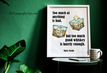 Load image into Gallery viewer, Too Much Good Whiskey Is Barely Enough – Mark Twain Quote Print