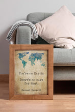 Load image into Gallery viewer, Samuel Beckett Quote Print You're on Earth. There's no cure for that.