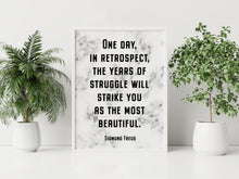 Load image into Gallery viewer, Sigmund Freud Quote Years of Struggle Will Strike You as the Most Beautiful Print