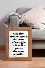Load image into Gallery viewer, One Day in Retrospect the Years of Struggle Print – Sigmund Freud Encouragement Quote