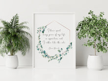 Load image into Gallery viewer, Eleanor Roosevelt Quote Print "I Have Spent Many Years of My Life in Opposition..."