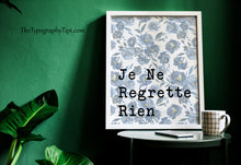 Load image into Gallery viewer, Edith Piaf Lyrics "Je Ne Regrette Rien" Print – Blue Floral French Quote Print