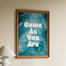 Load image into Gallery viewer, Come As You Are in bold cream retro lettering over a turquoise ocean wave photograph, a Nirvana inspired print in a wooden frame
