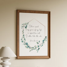 Load image into Gallery viewer, Eleanor Roosevelt quote print reading I have spent many years of my life in opposition and I rather like the role, framed by watercolour eucalyptus