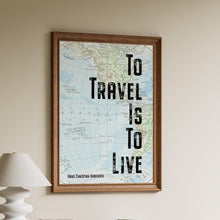 Load image into Gallery viewer, Hans Christian Andersen “To travel is to live” quote print displayed over a vintage world map