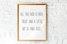 Load image into Gallery viewer, Peter Pan Quote Print – Faith, Trust and Pixie Dust – Black and White Minimalist Nursery or Magical Wall Art Framed & Unframed Options