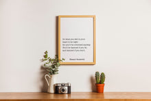 Load image into Gallery viewer, Eleanor Roosevelt Print - Do what you feel in your heart, damned if you do, damned if you don't - Inspirational feminist art Unframed print