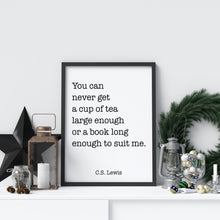 Load image into Gallery viewer, C.S. Lewis Tea and Book Quote Print – Black and White Literary Wall Art, Minimalist Book Lover Gift, Reading Nook Decor