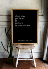 Load image into Gallery viewer, Cool Hand Luke Movie Quote, What we have here is failure to communicate, Black and White Art Print for Movie wall art, Movie Quite Wall Art