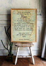 Load image into Gallery viewer, Anthony Bourdain Print - Move. As far as you can - Unframed inspirational print for Home, Inspirational Bourdain quote office Decor UNFRAMED
