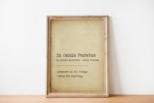 Load image into Gallery viewer, Gilmore Girls Quote In Omnia Paratus Latin Quote Print – “Prepared in all things” or “Ready for anything”