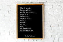 Load image into Gallery viewer, Jocko Willink Print - Hard work, late nights, early mornings - Inspirational poster - motivational Discipline equals freedom book UNFRAMED