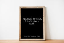Load image into Gallery viewer, Gone with the wind Movie Quote, Frankly My dear I don't give a damn, Black and White Minimalist Wall Art UNFRAMED