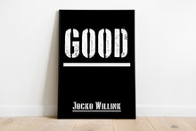 Load image into Gallery viewer, GOOD Poster – Jocko Willink Quote Print – Black and White Military Style Motivational Wall Art for Discipline, Personal Growth