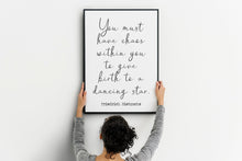 Load image into Gallery viewer, Nietzsche Quote Print: “You must have chaos within you..." Philosophy Poster