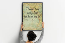 Load image into Gallery viewer, Susan Sontag Print I haven't been everywhere, but it's on my list - Unframed travel print wall art, Inspirational Travel quote UNFRAMED