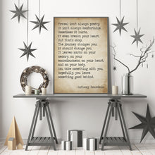 Load image into Gallery viewer, Anthony Bourdain Art Print "Travel isn't always pretty"