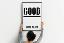 Load image into Gallery viewer, Jocko Willink Print Good Inspirational poster Positivity quote inspirational podcast transcript Jocko Willink transcript UNFRAMED
