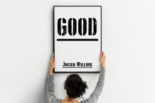 Load image into Gallery viewer, GOOD Poster – Jocko Willink Quote Print – Black and White Military Style Motivational Wall Art for Discipline, Personal Growth