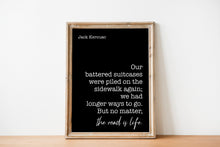 Load image into Gallery viewer, Jack Kerouac Quote: "The road is life", Travel Wall Art