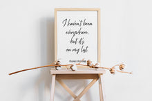 Load image into Gallery viewer, Susan Sontag Print - I haven't been everywhere, but it's on my list - Inspirational Travel quote, Unframed Poster travel wall art UNFRAMED