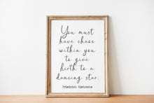 Load image into Gallery viewer, Nietzsche Quote Print: “You must have chaos within you..." Philosophy Poster