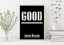 Load image into Gallery viewer, Jocko Willink Print Good Inspirational poster Positivity quote inspirational podcast transcript Jocko Willink transcript UNFRAMED