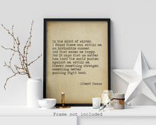 Load image into Gallery viewer, Albert Camus Quote - In the midst of winter, I finally learned that within me there lay an invincible summer book quote Unframed print
