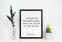 Load image into Gallery viewer, Walt Whitman Quote I Sound My Barbaric Yawp - poetry print literary wall art print UNFRAMED