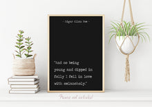 Load image into Gallery viewer, Edgar Allan Poe Quote Print – “I Fell in Love with Melancholy” Black & White Literary Wall Art, Dark Academia Decor, Reading Nook Decor