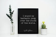 Load image into Gallery viewer, Walt Whitman Quote I Sound My Barbaric Yawp - poetry print literary wall art print UNFRAMED