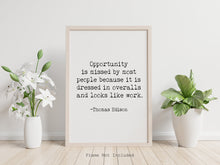 Load image into Gallery viewer, Thomas Edison Quote Poster - Opportunity is missed - Unframed inspirational print for Home, Thomas Edison Quote UNFRAMED