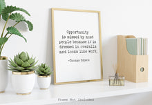 Load image into Gallery viewer, Thomas Edison Quote Poster - Opportunity is missed - Unframed inspirational print for Home, Thomas Edison Quote UNFRAMED