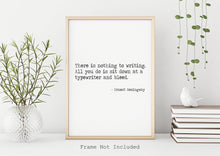 Load image into Gallery viewer, Ernest Hemingway Quote There is nothing to writing sit down at a typewriter and bleed book lover Print for library decor writer gift