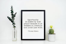 Load image into Gallery viewer, Thomas Edison Quote Poster, Motivational Poster - “Opportunity is missed by most people..." - Inspirational print for Home