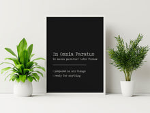 Load image into Gallery viewer, Gilmore Girls Quote In Omnia Paratus Latin Quote Print – “Prepared in all things” or “Ready for anything”
